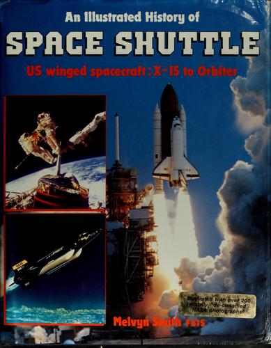 An Illustrated History of the Space Shuttle: X-15 to Orbiter by Melvyn Smith (Hardcover) - Image 1
