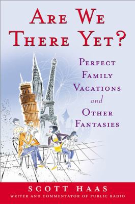 Are We There Yet? : Perfect Family Vacations and Other Fantasies (Paperback) - Image 2